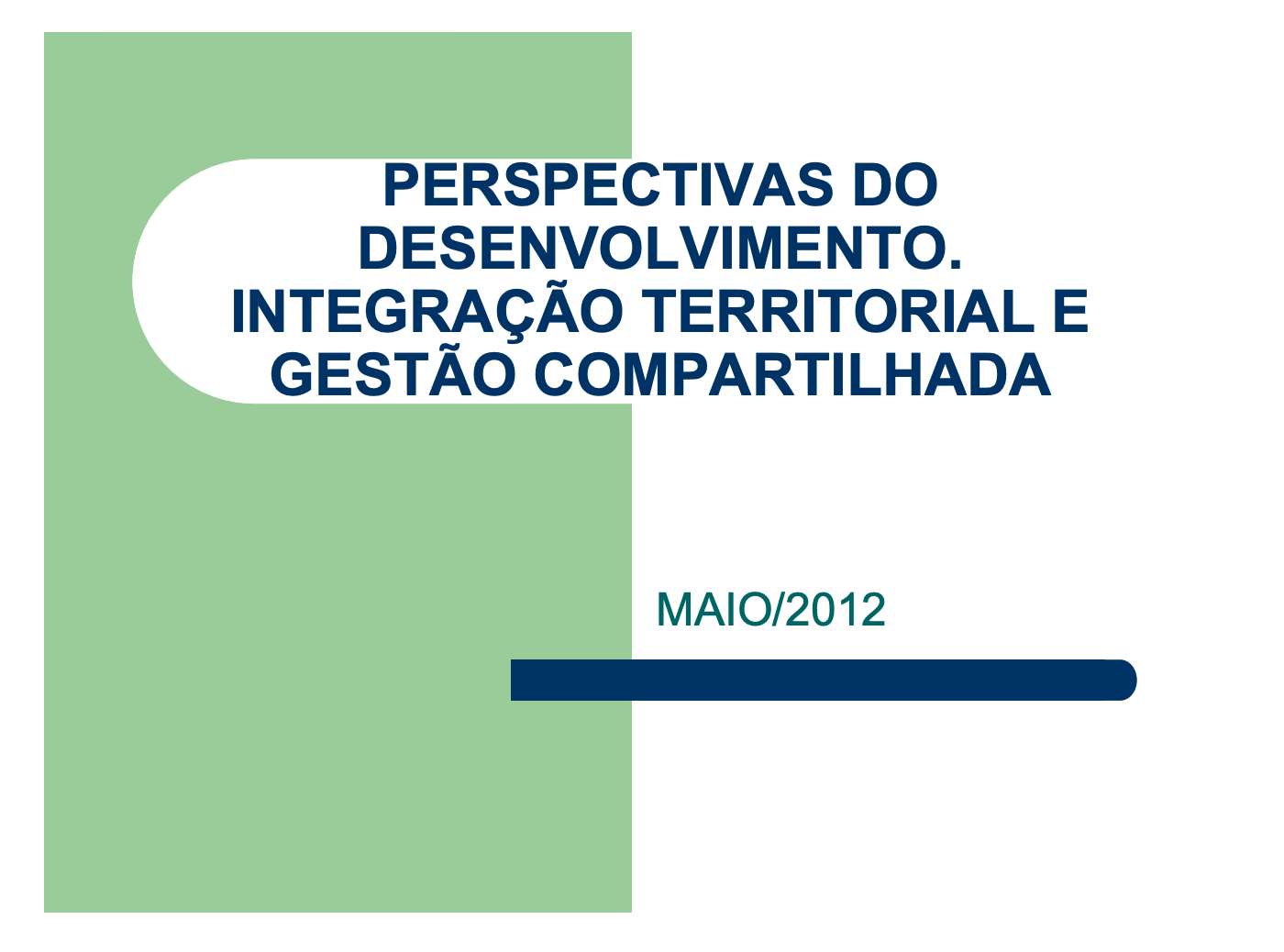 Perspectivas do desenvolvimento, integração territorial e gestão compartilhada