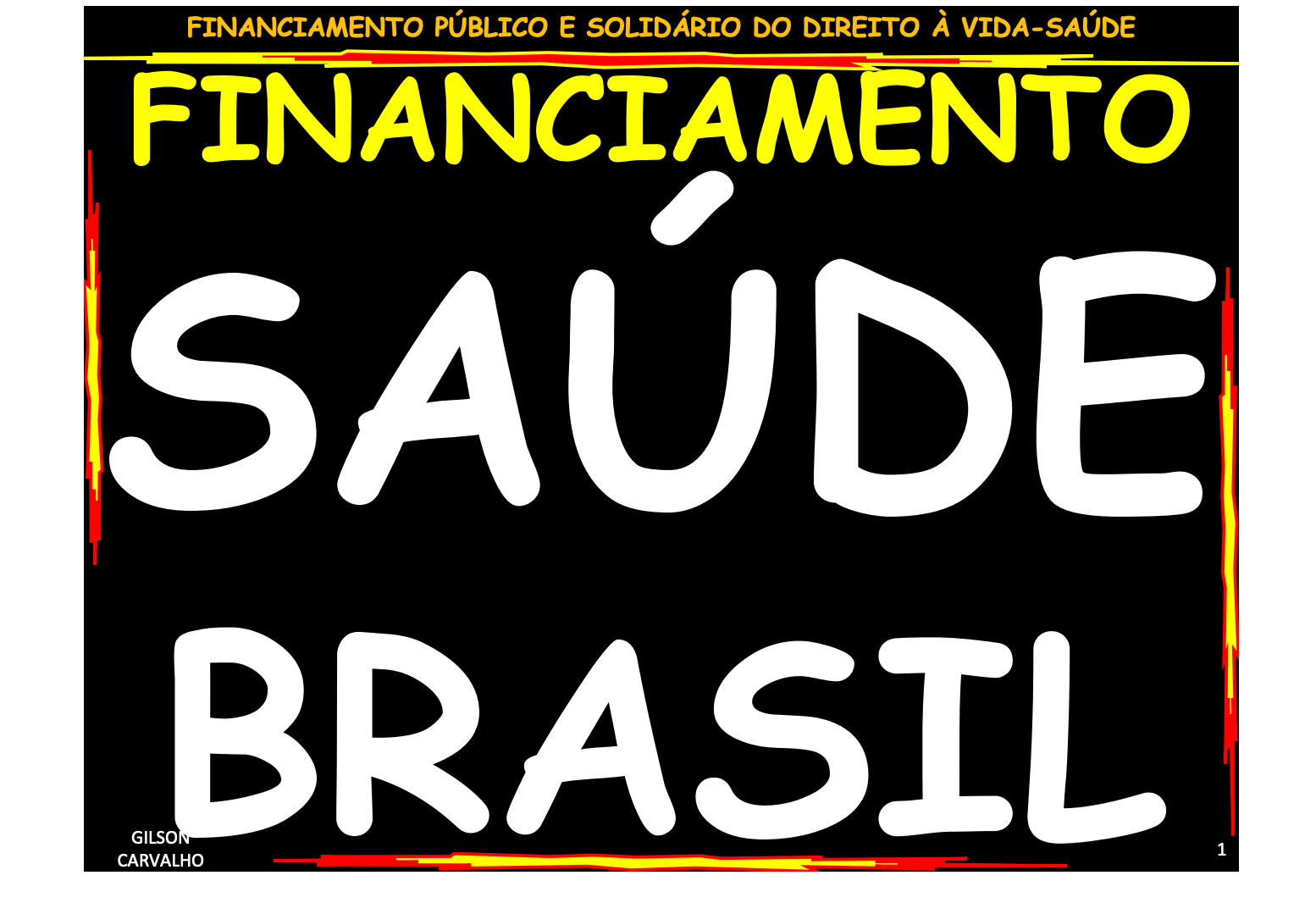 Relatório - Financiamento público e solidário do direito à vida-saúde