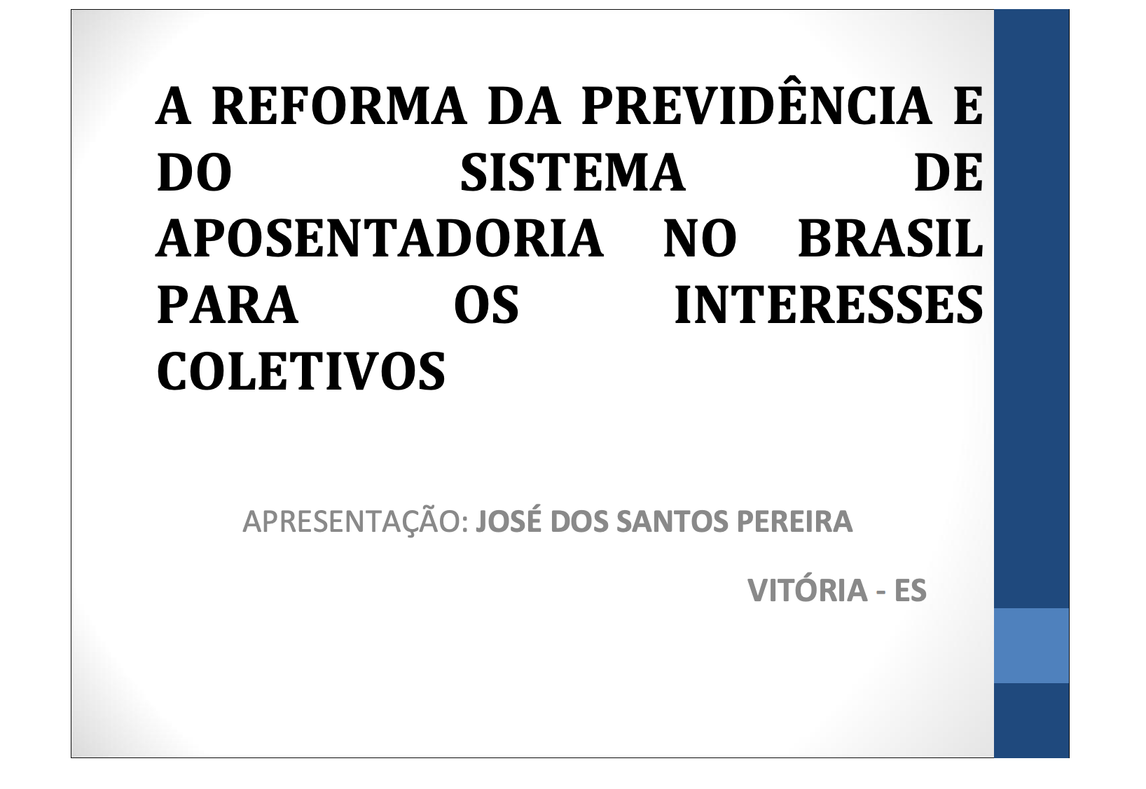A reforma da previdência e do sistema de aposentadoria no Brasil para os interesses coletivos