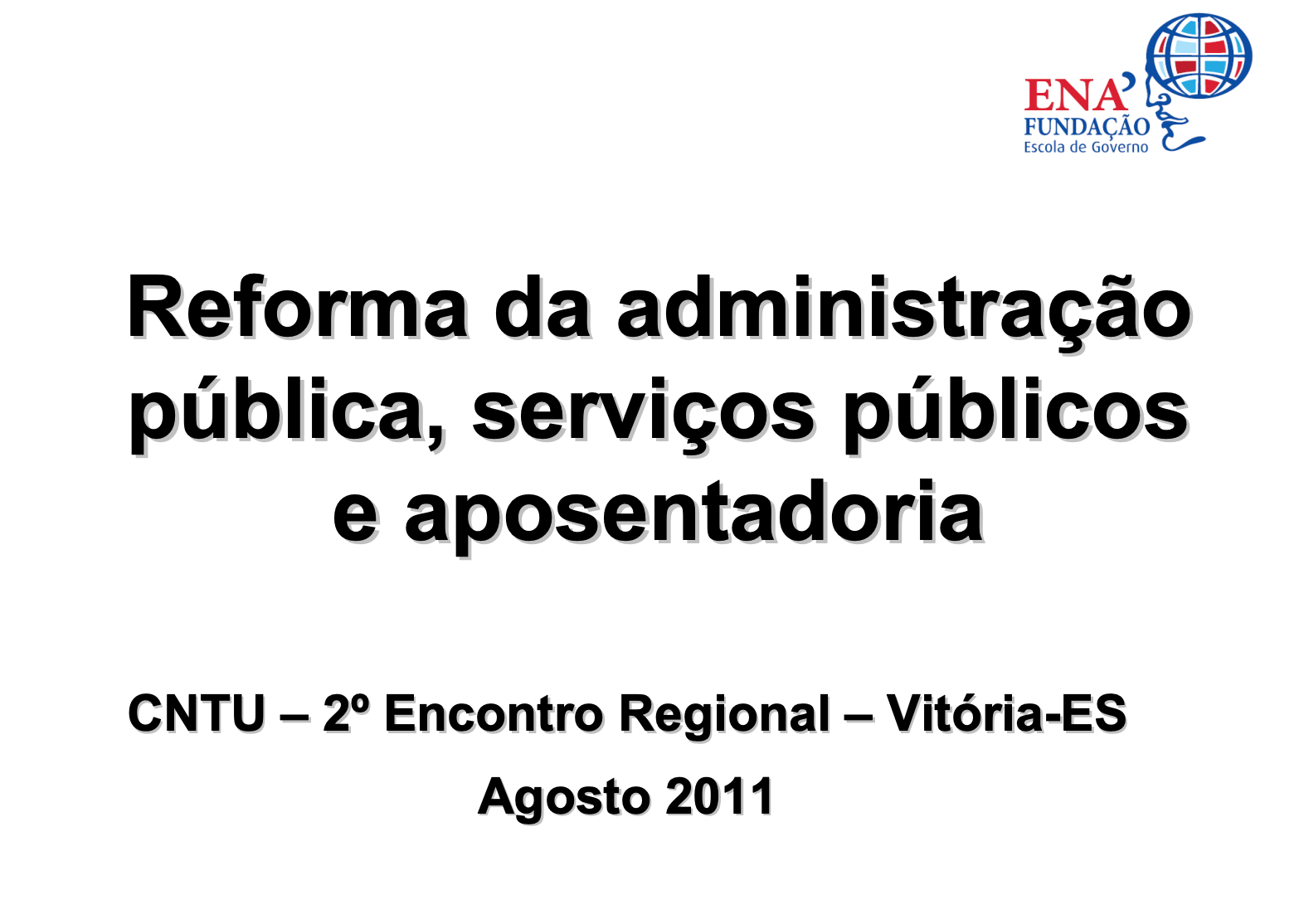 Reforma da administração pública, serviços públicos e aposentadoria