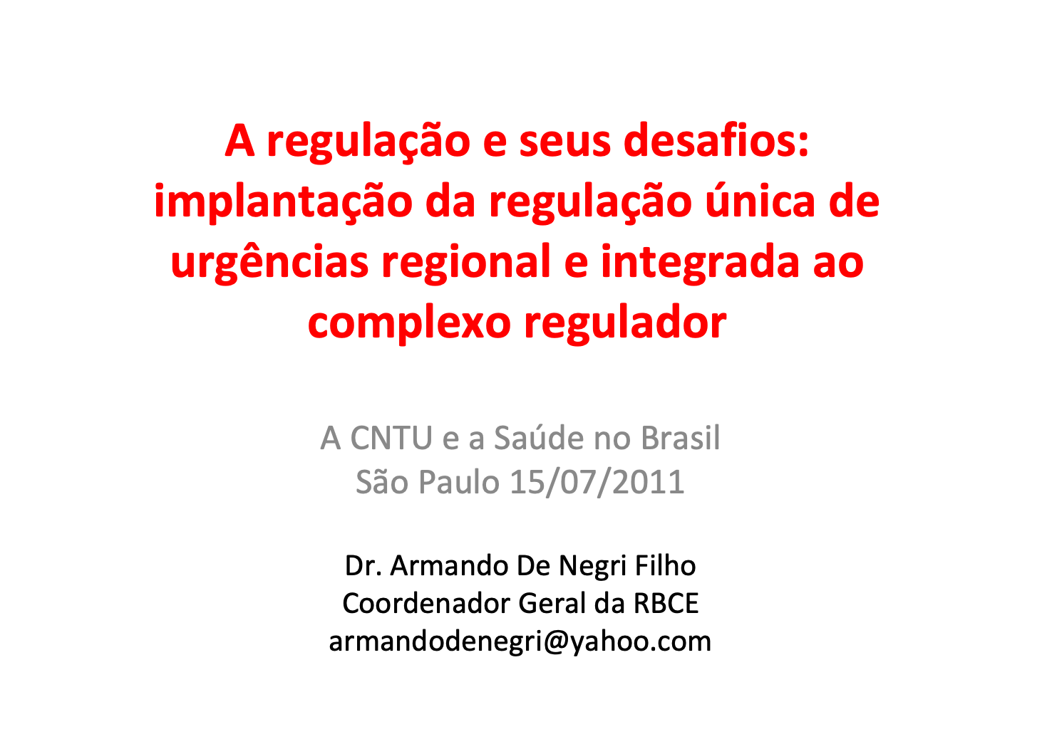 A regulação e seus desafios: implantação da regulação única de urgências regional e integrada ao complexo regulador